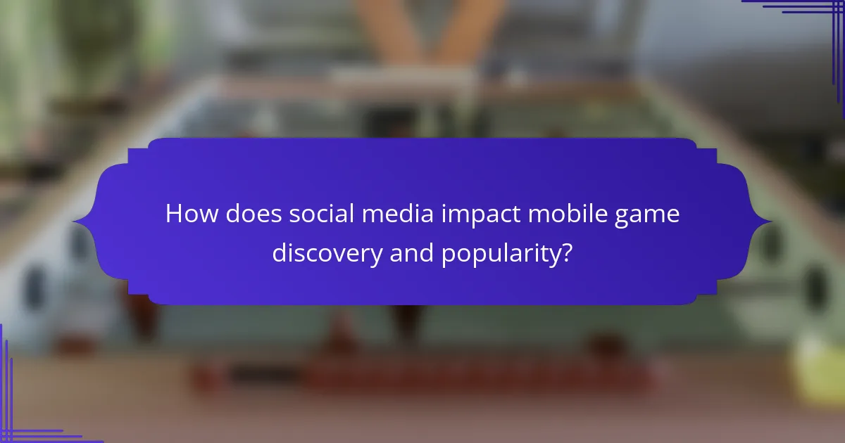 How does social media impact mobile game discovery and popularity?