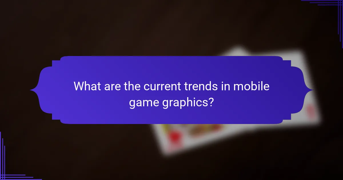 What are the current trends in mobile game graphics?