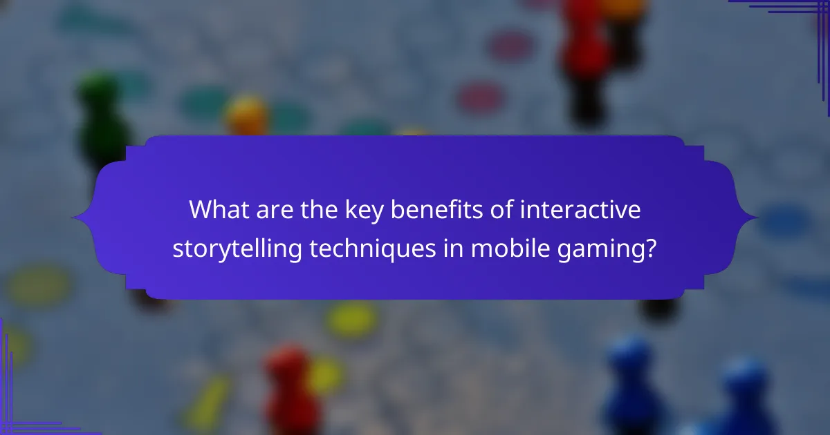 What are the key benefits of interactive storytelling techniques in mobile gaming?