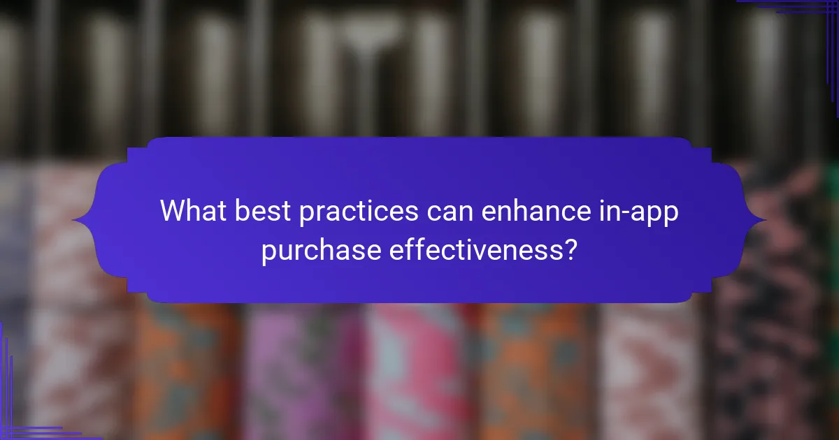 What best practices can enhance in-app purchase effectiveness?
