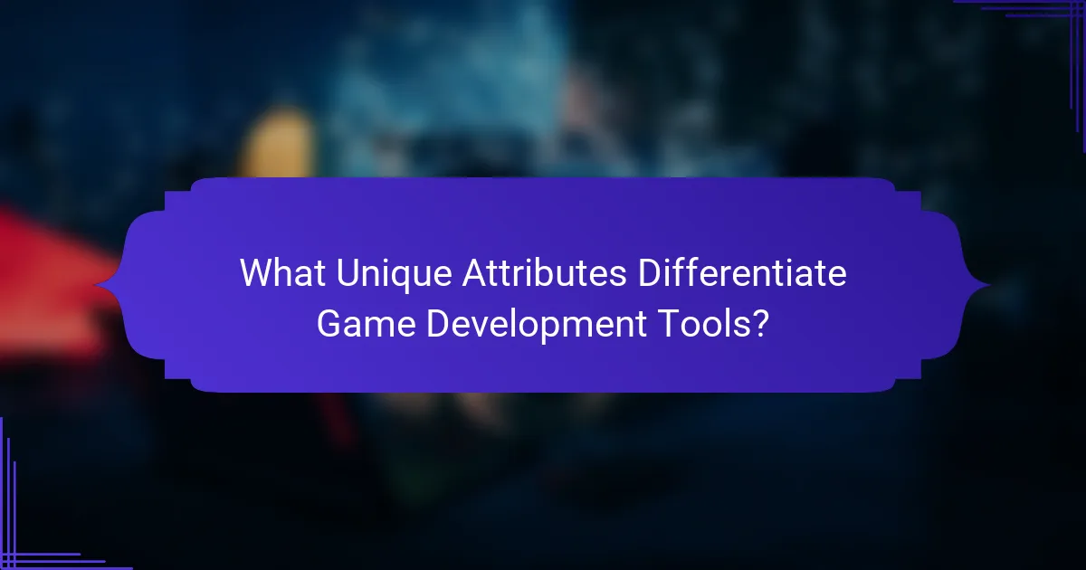 What Unique Attributes Differentiate Game Development Tools?