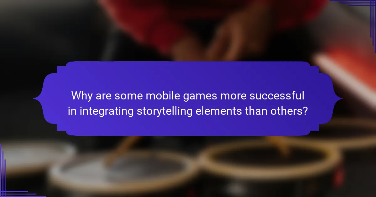 Why are some mobile games more successful in integrating storytelling elements than others?